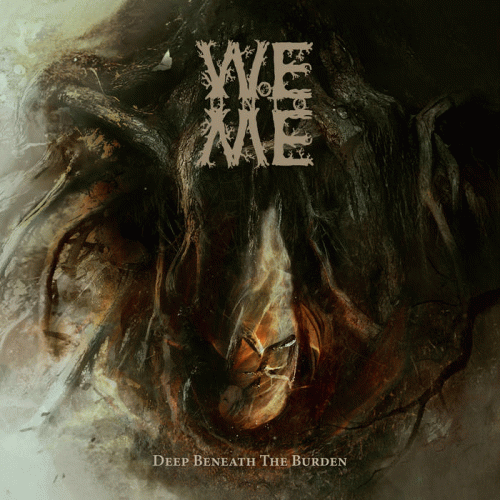 Woe Unto Me : Deep Beneath the Burden